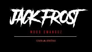 MOOD SWANGGZ - Jack Frost