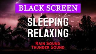 Sleeping and Relaxing with Rain Sound | Heavy Rain and Thunder Sound | Black Screen