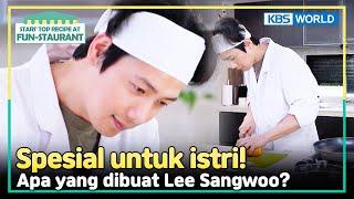 [IND/ENG] Bucin banget! Sangwoo membuatnya khusus untuk istrinya| Fun-Staurant | KBS WORLD TV 240909