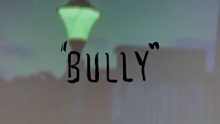 "BULLY" - Victoria Presents