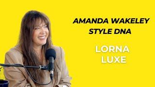 Lorna Luxe | Amanda Wakeley Style DNA