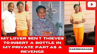 MY LOVER  SENT THIEVES  TO INSERT  A  BOTTLE  IN  MY PRIVATE  PART AS  A REVENGE