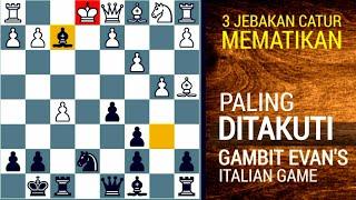 PALING DITAKUTI ! 3 Jebakan catur hitam mematikan | Melawan GAMBIT EVAN'S