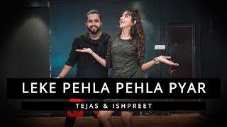 LEKE PEHLA PEHLA PYAR | Tejas Dhoke & Ishpreet Dang | Dancefit Live