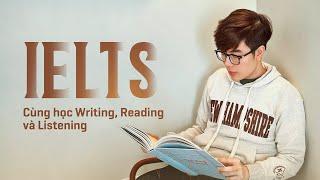 Học Writing, Reading, và Listening cùng NCS. TS Nguyễn Hoàng Huy 9.0 IELTS