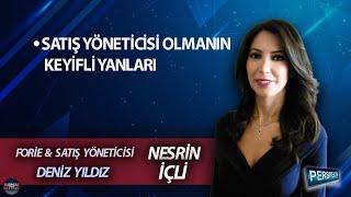 NESRİN İÇLİ ile PERSPEKTİF l DENİZ YILDIZ:  SATIŞ YÖNETİCİSİ OLMANIN KEYİFLİ YANLARI