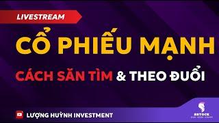 ĐẦU TƯ CHỨNG KHOÁN | Chứng khoán hôm nay | Nhận định thị trường: Cách săn tìm & theo đuổi cổ phiếu