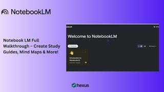 Notebook LM Full Walkthrough – Create Study Guides, Mind Maps & More!