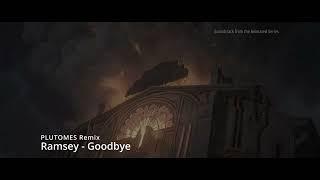 Goodbye - Ramsey (PLUTOMES Remix)