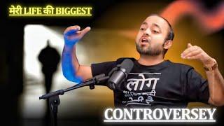 मेरी LIFE की BIGGEST CONTROVERSRY । @AbhishekKar