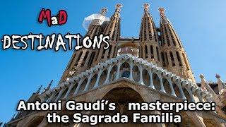 Antoni Gaudí’s masterpiece: the Sagrada Familia