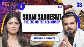 Shani Sadhesati - The End or The Beginning | Saturn Transit 2025 | Ep - 38 | Namah Talks