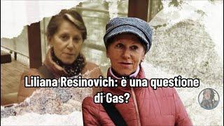 Liliana Resinovich: è una questione di Gas?