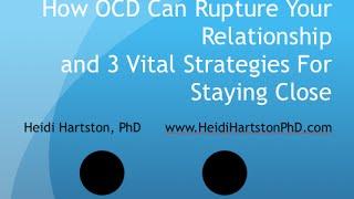 How OCD Can Rupture Your Relationship and 3 Vital Strategies For Staying Close