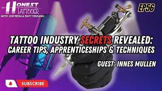 Tattoo Industry Secrets Revealed: Career Tips, Apprenticeships & Techniques