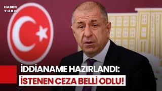 SON DAKİKA! Ümit Özdağ Hakkında İddianame Hazırlandı