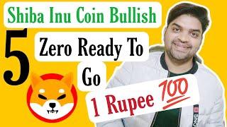 Shiba Inu Coin Bullish  | Ready To Go Shiba Inu 5 Zero Again | Shiba Inu Coin Hit 1 Rupee 