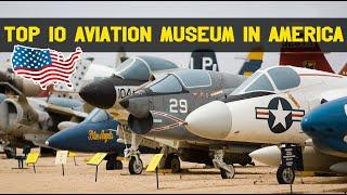 Exploring Aviation History: TOP 10 Aviation Museum in America