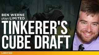 Tinkerer's Cube Draft - "Slaughtering" the Competition! | Ben Werne