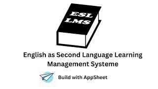 AppSheet App, the English as a second language learning management system. A great example app.