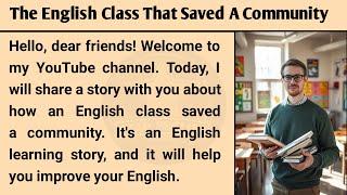 The English Class That Saved A Community | Learn English | Learn English Through Story