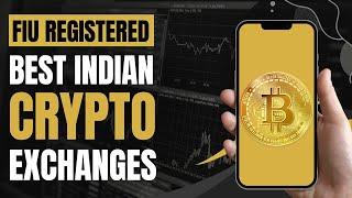 BEST INDIAN CRYPTO EXCHANGES | FIU REGISTERED CRYPTO EXCHANGES