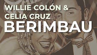 Willie Colón & Celia Cruz - Berimbau (Audio Oficial)