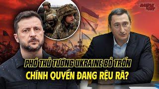 UKRAINE CÀNG NGÀY CÀNG NÁT - PHÓ THỦ TƯỚNG BỎ TRỐN, CHÍNH TRƯỜNG HỖN LOẠN, LÒNG DÂN LY TÁN