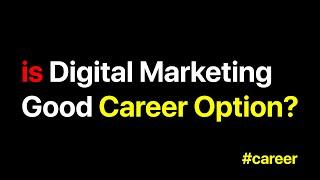 is Digital Marketing a Good Career Option? or Not? by @PriyeshKhatrani