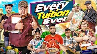 Every Tuition Ever|| Kaptain Kunwar