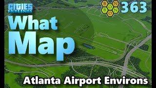 Cities Skylines - What Map - Map Review 363 - Atlanta Airport Environs