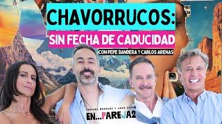 CHAVORRUCOS: Sin fecha de caducidad. - Carlos Arenas, Pepe Bandera, Paulina Mercado y Juan Soler