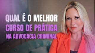 Qual é o melhor Curso de Prática na Advocacia Criminal?