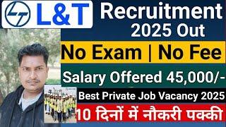Larsen & Toubro Recruitment 2025 | L&T Job Vacancy 2025 | Private company job Vacancy 2025 | #jobs
