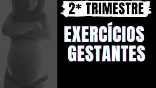 EXERCÍCIOS PARA GESTANTES - 2 TRIMESTRE