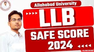 Allahabad University LLB SAFE SCORE 2024 : Main Campus, ADC & CMP SAFE SCORE 2024