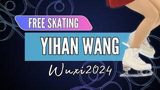 Yihan WANG (CHN) | Junior Women Free Skating | Wuxi 2024