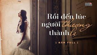 Blog Radio: Rồi đến lúc người thương thành lạ | Bản Full