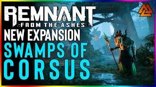 Remnant: From The Ashes | NEW CONTENT ANNOUNCED! Swamps of Corsus DLC adds NEW MODE + Tons of Loot!