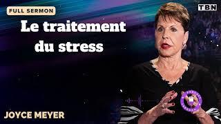 Le traitement du stress - JOYCE MEYER SERMON FRANCAIS