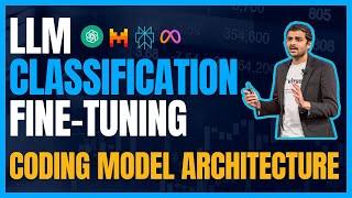 Coding the model architecture for LLM classification fine-tuning