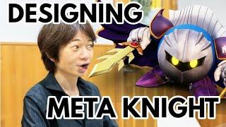 Sakurai when designing Meta Knight in Brawl