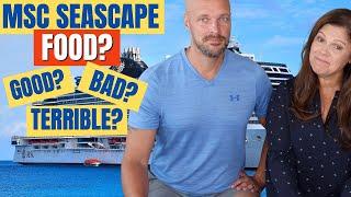 MSC Seascape Cruise Food Review | Is It Good, Bad, or Terrible?