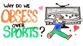 Why Do People Obsess Over Sports?