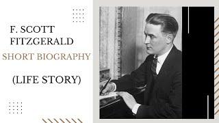 F. Scott Fitzgerald - Biography-  Life Story