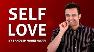 Self Love | By Sandeep Maheshwari | Spirituality