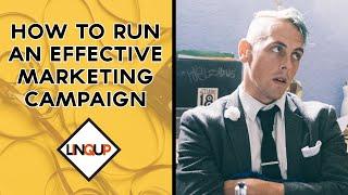 How To Run an Effective Marketing Campaign