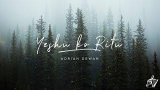 Yeshu Ko Ritu - Official Lyric Video - Adrian Dewan