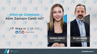 Altın ve Gümüşte Alım Zamanı Geldi mi? | Berna Süslü & İslam Memiş