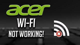 Fix Acer Wi-Fi Not Working in Windows   10/8/7 [2024]